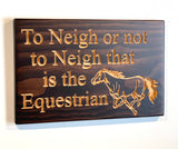 Carved Wooden Sign - Equestrian Sign - Sign with Saying - Unique Horse Gift - Engraved Sign - Horse Owner Sign - Wooden Plaque - Farm Sign