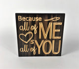 Engraved Wood Plaque- All of Me Loves-Valentine's Day Gift-Wooden Sign with Saying-Carved Sign-Gift for Him-Gift for Her-Anniversary Gift