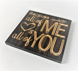 Engraved Wood Plaque- All of Me Loves-Valentine's Day Gift-Wooden Sign with Saying-Carved Sign-Gift for Him-Gift for Her-Anniversary Gift