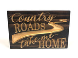 Carved Wooden Sign -Country Roads Take Me Home - lyric sign - John Denver - Carved Wood Plaque - Sign with Saying - Rustic Sign - Song Sign