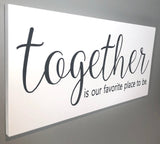 Family Sign - Together Favorite Sign -  Family Quote Sign - Family Name Sign Wood - Family is Everything Sign - Engraved Sign -Farmhouse
