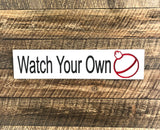 Watch Your Own Bobber - Carved Wooden Sign - Lake House Sign - Funny  Cabin - Cabin Decor - Lodge Sign  - Custom Cabin Sign -  Wood Sign