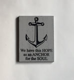 We have this hope as an Anchor for my Soul - Anchor Sign - Carved Wooden Sign-Handmade
