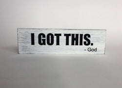 Wooden Sign With Saying - I Got This - Wooden Sign - Tabletop Sign- Carved Wood Sign - Encouragement Gift - Christian Art Gift - Wood Sign